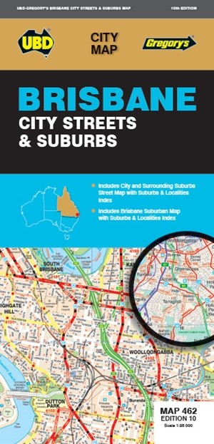 MAP UBD/GRE 690 X 1000 BRISBANE CITY STREETS & SUBURBS 462 10TH ED